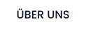 ÜBER UNS